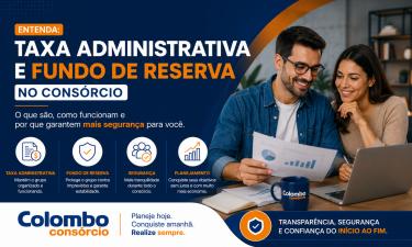 Taxa administrativa e fundo de reserva no consórcio: entenda como funcionam